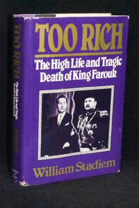 image of Too Rich: The High Life and Tragic Death of King Farouk