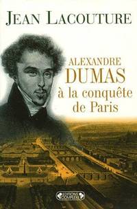 Alexandre Dumas à la conquête de Paris (1822-1831)