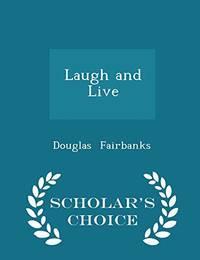 image of Laugh and Live - Scholar's Choice Edition