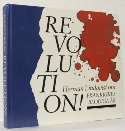 Revolution!  Herman Lindqvist berättar om…