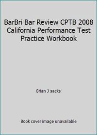 BarBri Bar Review CPTB 2008 California Performance Test Practice Workbook de Brian J sacks - 2008