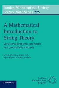 A Mathematical Introduction to String Theory: Variational Problems, Geometric and Probabilistic...