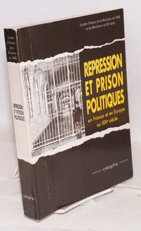 Répression et prison politiques. en France et en Europe au XIXe siècle