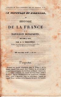 Le Consulat et l'Empire, ou Histoire de la France et de Napoléon Bonaparte, de 1799 à 1815. Prospectus