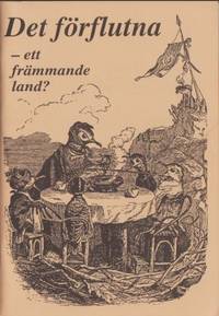 Det förflutna - ett främmande land? Historiska…