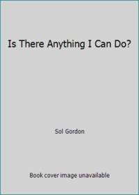 Is There Anything I Can Do?