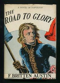 The Road to Glory: A Biographical Novel of Napoleon