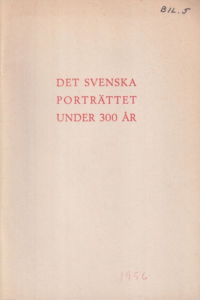 Det svenska porträttet under 300 år. Målningar…