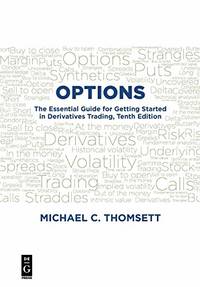 Options: The Essential Guide for Getting Started in Derivatives Trading, Tenth Edition