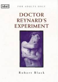 Doctor Reynard&#039;s Experiment (Idol Series) by Black, Robert