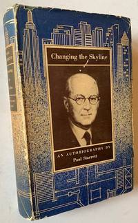 Changing the Skyline -- An Autobiography (Signed by Paul Starrett AND in Dustjacket)