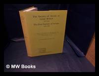 The Society of Artists of Great Britain, 1760-1791, the Free Society of Artists, 1761-1783: a...