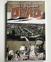 The Walking Dead Volume 16: A Larger World