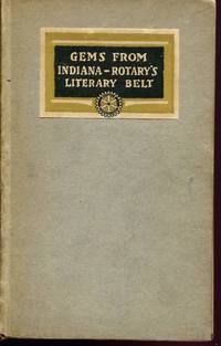 Gems From Indiana - Rotary&#039;s Literary Belt. by \(Anon.\) - n. d.