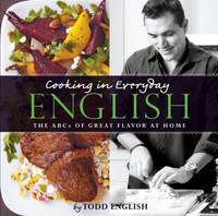 Cooking in Everyday English : The ABCs of Great Flavor at Home