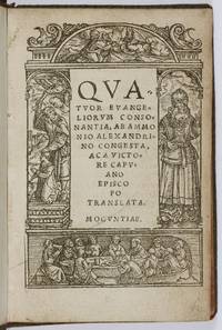 Quatuor Evangeliorum consonantia, ab Ammonio Alexandrino congesta, ac a Victore Capuano episcopo translata (A Harmony of the Gospels, Compiled by Ammonius Alexandrinus and Translated by Bishop Victor of Capua)
