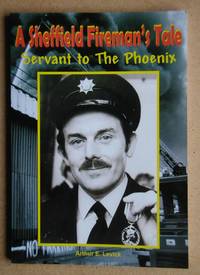 image of A Sheffield Fireman's Tale: Servant to the Phoenix.