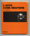 L'Uomo e L'Arte; L'Arte Come Mestiere, L'Arte Come Invenzione