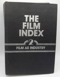 The Film Index: A Bibliography Volume 2-The FIlm as Industry