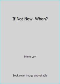 If Not Now, When?