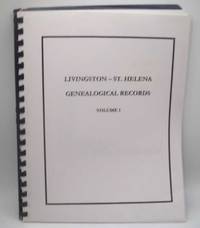 Livingston-St. Helena Genealogical Records Volume 1