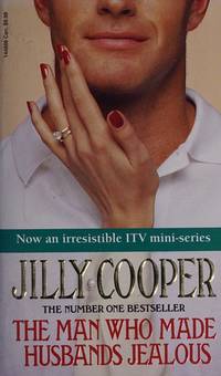 The Man Who Made Husbands Jealous by Cooper Jilly - 28/04/1997