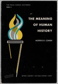 The Meaning of Human History: The Paul Carus Lectures: Series 6, 1944