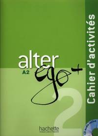 Alter Ego +: Cahier d'activites + CD audio A2