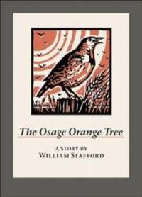 image of The Osage Orange Tree: A Story by William Stafford