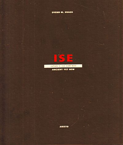 ISE. Japan´s Ise Shrines