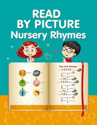 READ BY PICTURE. Nursery Rhymes: Learn to Read. Book for Beginning Readers. Preschool,...