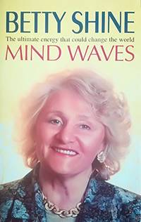 Mind Waves: The Ultimate Energy That Could Change the World