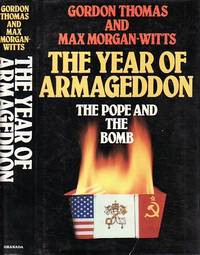 The Year of Armageddon: The Pope and the Bomb by Thomas, Gordon; Morgan Witts, Max - 1984