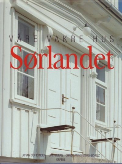 Sørlandet. Våre vakre hus. Innledning av…