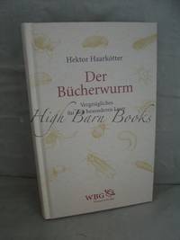 Der Bucherwurm: Vergnugliches fur den Besonderen Leser by Haarkotter, Hektor - 2010 