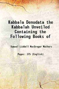 Kabbala Denudata the Kabbalah Unveiled 1912