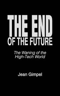The End of the Future: The Waning of the High-Tech World