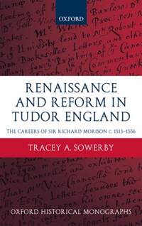 Renaissance and Reform in Tudor England: The Careers of Sir Richard Morison