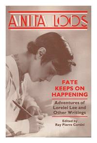 Fate Keeps on Happening : Adventures of Lorelei Lee and Other Writings de Anita Loos