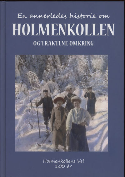 En annerledes historie om Holmenkollen og…