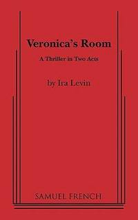 Veronica's Room : A Thriller in Two Acts