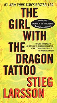 The Girl with the Dragon Tattoo: A Lisbeth Salander Novel: 1 by Larsson, Stieg