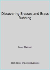 Discovering Brasses and Brass Rubbing by Cook, Malcolm - 1973