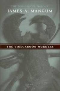 The Vinegaroon Murders (The Dos Cruces Trilogy) by James A. Mangum - 2006-08-01