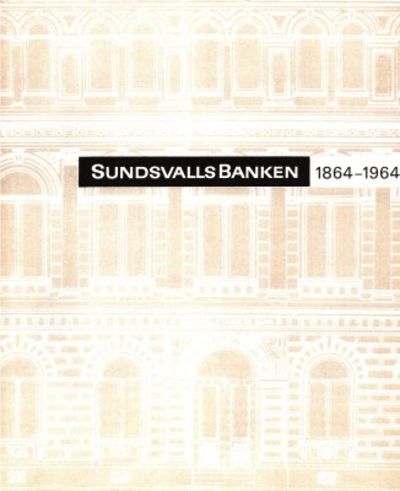 Sundsvallsbanken 1864-1964.