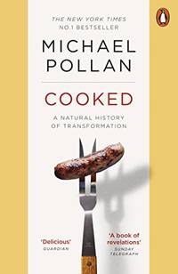 Cooked: A Natural History of Transformation