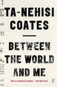 Between The World And Me by Ta-Nehisi Coates