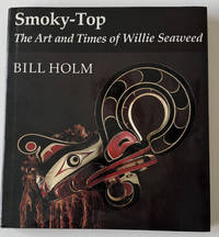 Smoky-Top: The Art and Times of Willie Seaweed
