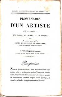 Promenades d'un Artiste en Allemagne, en Italie, en Suisse, et en France. 6 volumes grand In-8, ornés de plus de 150 gravures d'après les dessins de Stanfield et Turner. 60 cent, chaque livraison. Prospectus