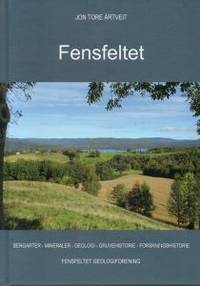 Fensfeltet. Bergarter - mineraler - geologi - gruvehistorie - forskningshistorie